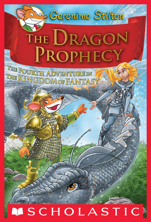 Book cover of Geronimo Stilton and the Kingdom of Fantasy #4: The Dragon Prophecy