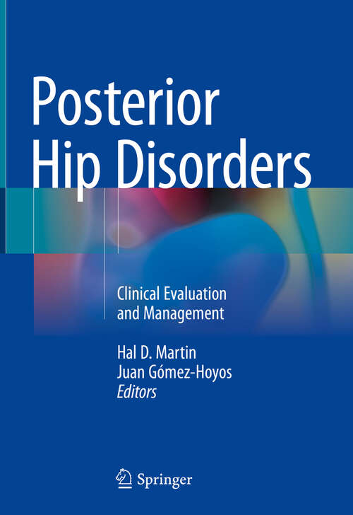Book cover of Posterior Hip Disorders: Clinical Evaluation and Management
