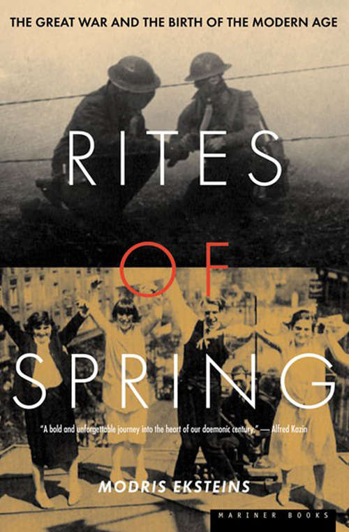 Book cover of Rites of Spring: The Great War and the Birth of the Modern Age