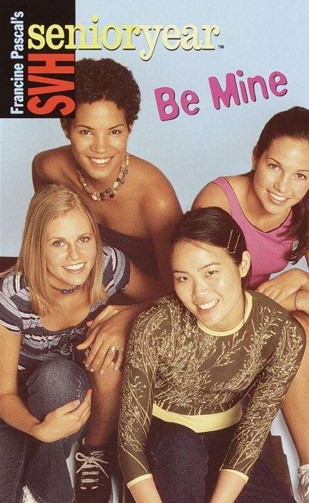 Book cover of Be Mine (Sweet Valley High Senior Year: No. 37)