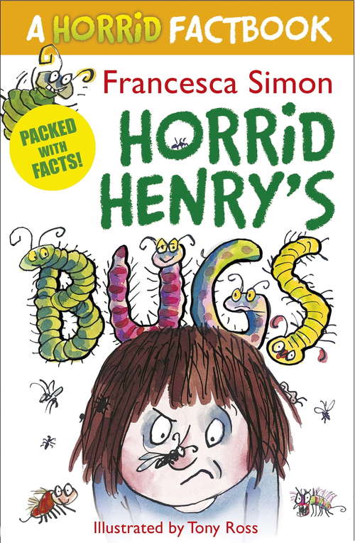 Book cover of Horrid Henry's Bugs: A Horrid Factbook (Horrid Henry #1)
