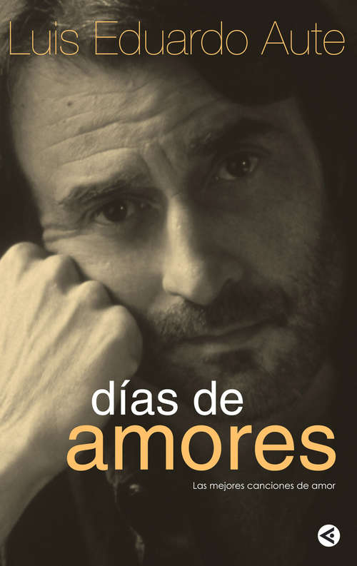 Book cover of Días de amores: Las mejores canciones de amor