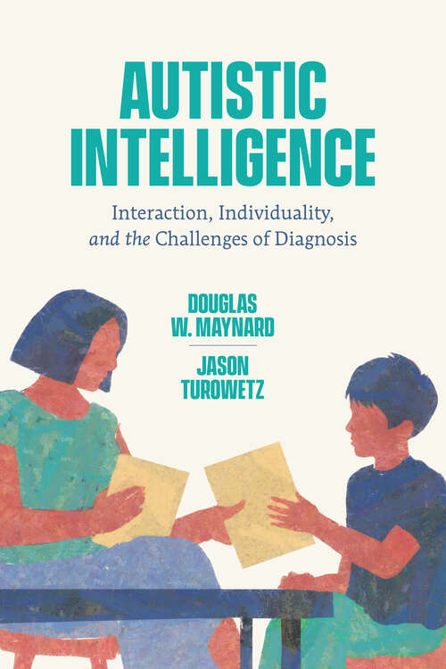 Book cover of Autistic Intelligence: Interaction, Individuality, and the Challenges of Diagnosis