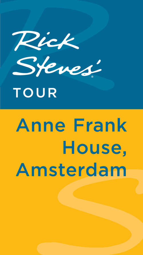 Book cover of Rick Steves' Tour: Anne Frank House, Amsterdam