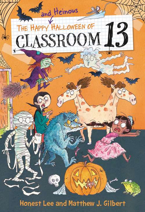 The Happy and Heinous Halloween of Classroom 13 (Classroom 13 #5)