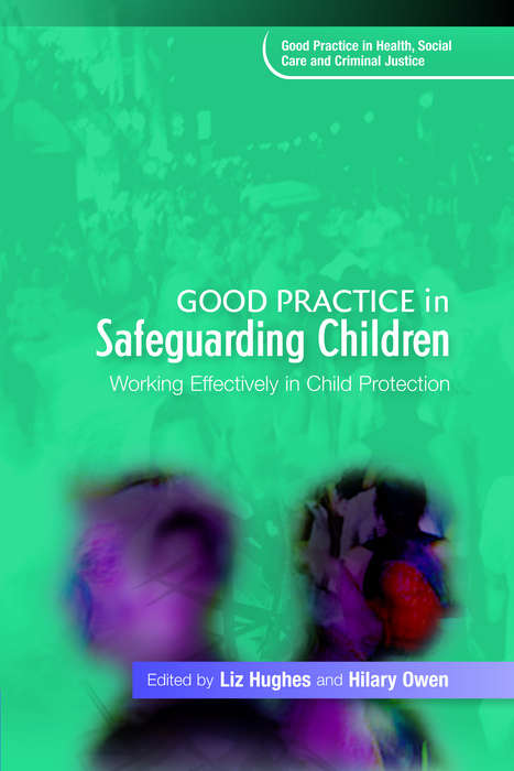 Good Practice in Safeguarding Children: Working Effectively in Child Protection