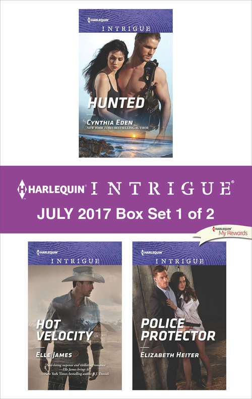 Harlequin Intrigue July 2017 - Box Set 1 of 2: Hunted\Hot Velocity\Police Protector