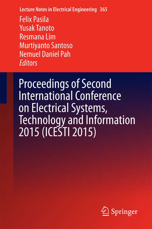 Book cover of Proceedings of Second International Conference on Electrical Systems, Technology and Information 2015 (ICESTI #2015)