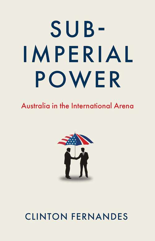 Book cover of Subimperial Power: Australia in the International Arena