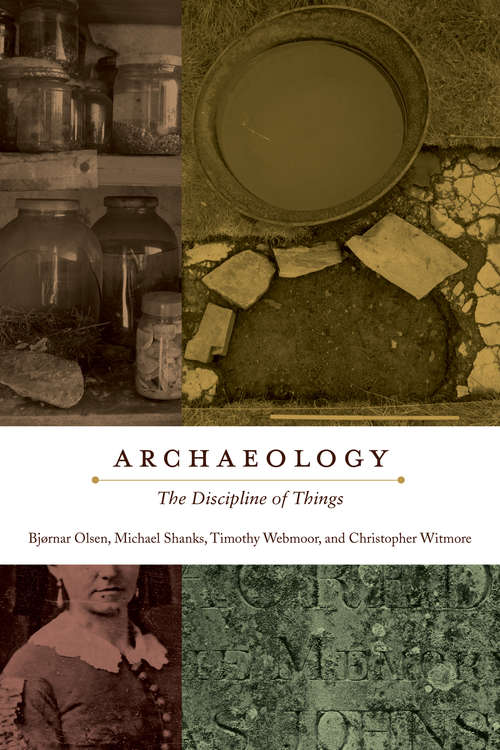 Archaeology: The Discipline of Things
