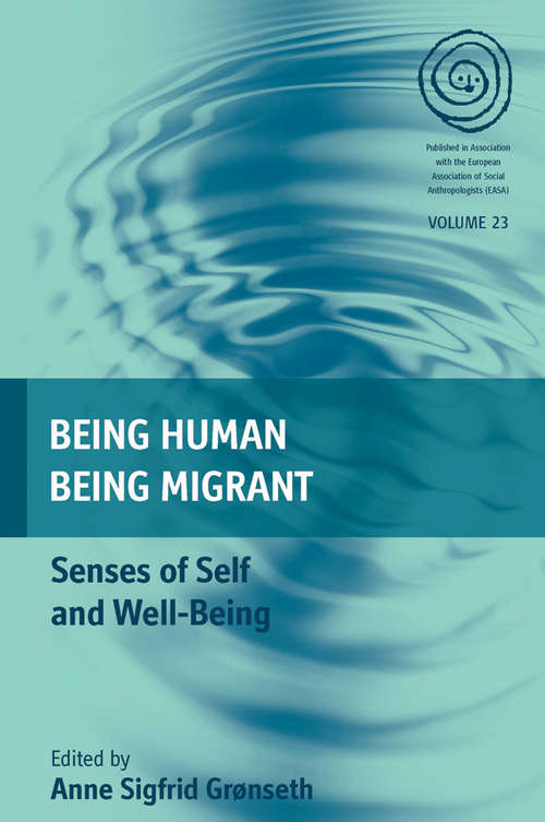 Book cover of Being Human, Being Migrant: Senses of Self and Well-Being