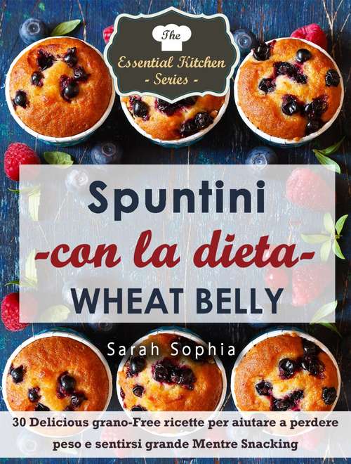 Book cover of Spuntini con la dieta Wheat Belly