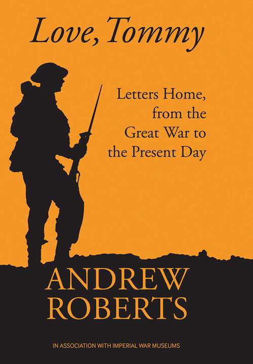 Book cover of Love, Tommy: Letters Home, from the Great War to the Present Day