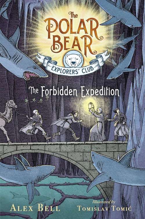 Book cover of The Forbidden Expedition (The Polar Bear Explorers’ Club #2)