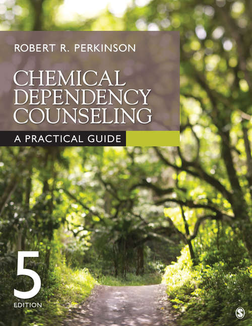Book cover of Chemical Dependency Counseling: A Practical Guide (Fifth Edition)