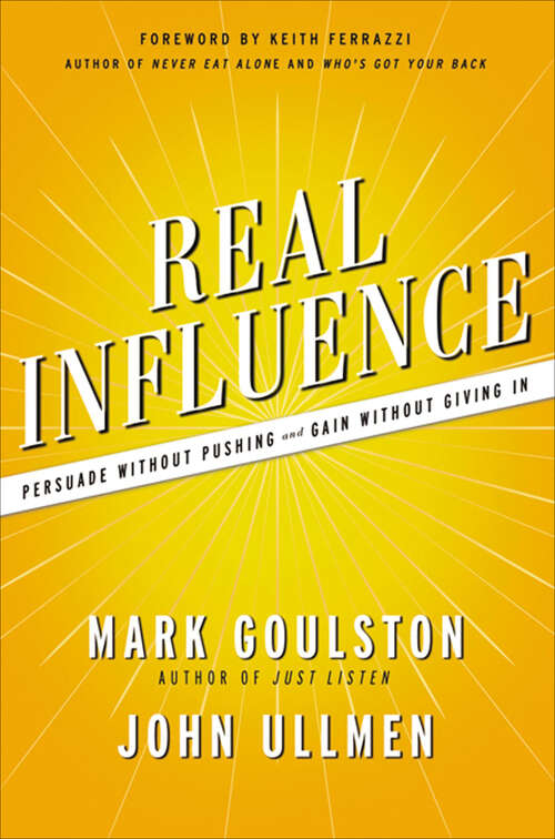 Book cover of Real Influence: Persuade Without Pushing and Gain Without Giving In