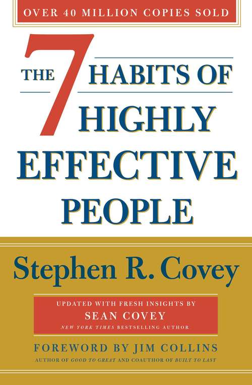 Book cover of The 7 Habits Of Highly Effective People: 30th Anniversary Edition (25) (Covey Series)