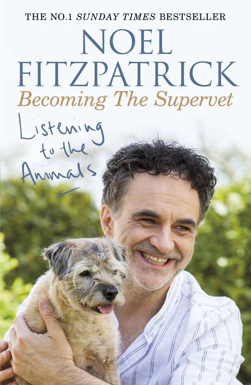 Book cover of Listening to the Animals: Becoming The Supervet