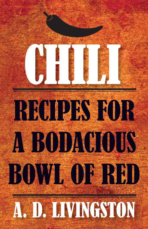 Book cover of Chili: Recipes for a Bodacious Bowl of Red (1st Edition)