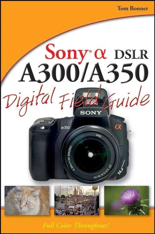 Book cover of Sony Alpha DSLR-A300 / A350 Digital Field Guide