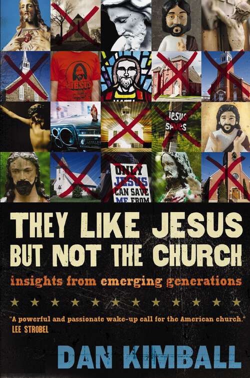 Book cover of They Like Jesus but Not the Church: Insights from Emerging Generations