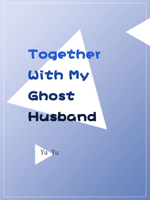 Book cover of Together With My Ghost Husband: Volume 1 (Volume 1 #1)
