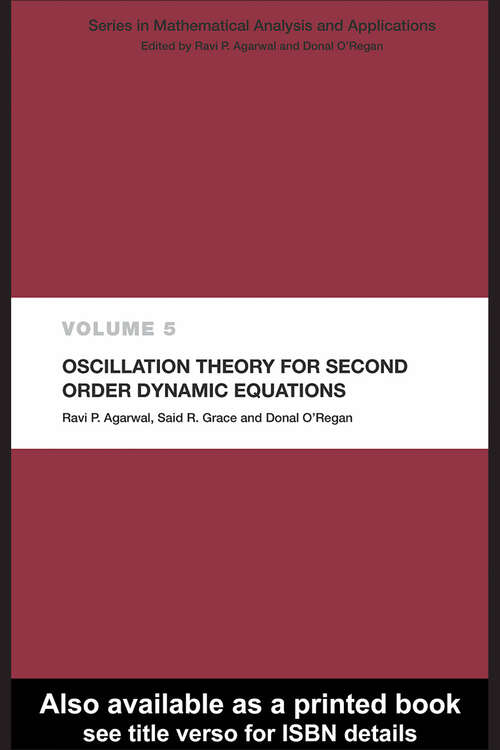 Book cover of Oscillation Theory for Second Order Dynamic Equations (1) (Mathematical Analysis and Applications)