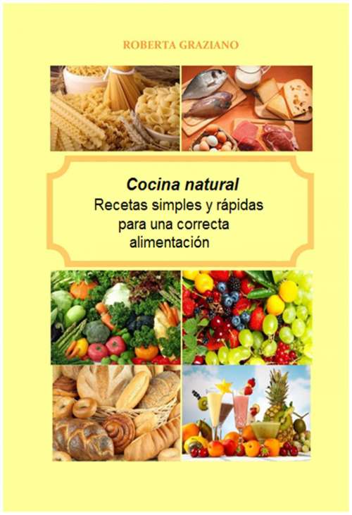 Book cover of Cocina natural. Recetas simples y rápidas para una correcta alimentación