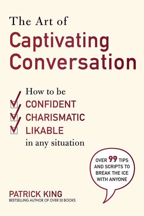 Book cover of The Art of Captivating Conversation: How to Be Confident, Charismatic, and Likable in Any Situation