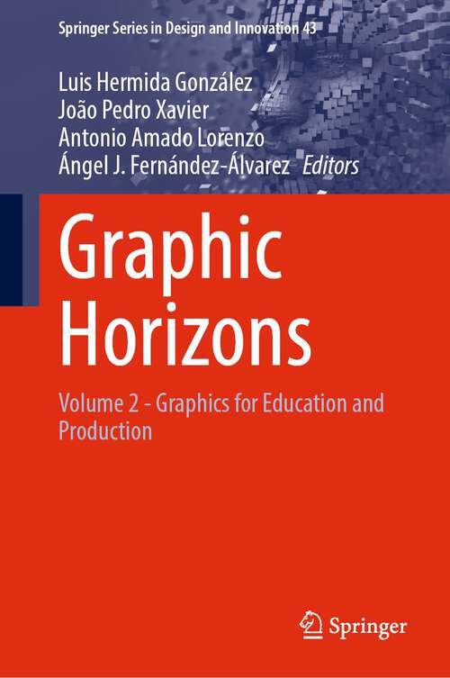 Book cover of Graphic Horizons: Volume 2 - Graphics for Education and Production (2024) (Springer Series in Design and Innovation #43)