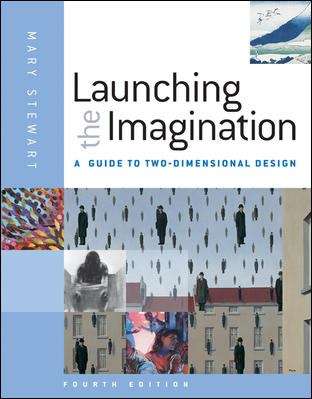 Book cover of Launching the Imagination: A Guide to Two-Dimensional Design (4th Edition)