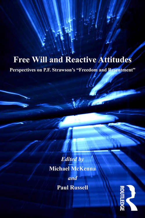 Free Will and Reactive Attitudes: Perspectives on P.F. Strawson's 'Freedom and Resentment'