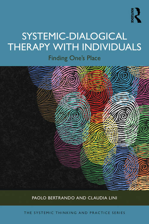 Book cover of Systemic-Dialogical Therapy with Individuals: Finding One's Place (1) (The Systemic Thinking and Practice Series)