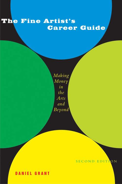 Book cover of The Fine Artist's Career Guide: Making Money in the Arts and Beyond (2)