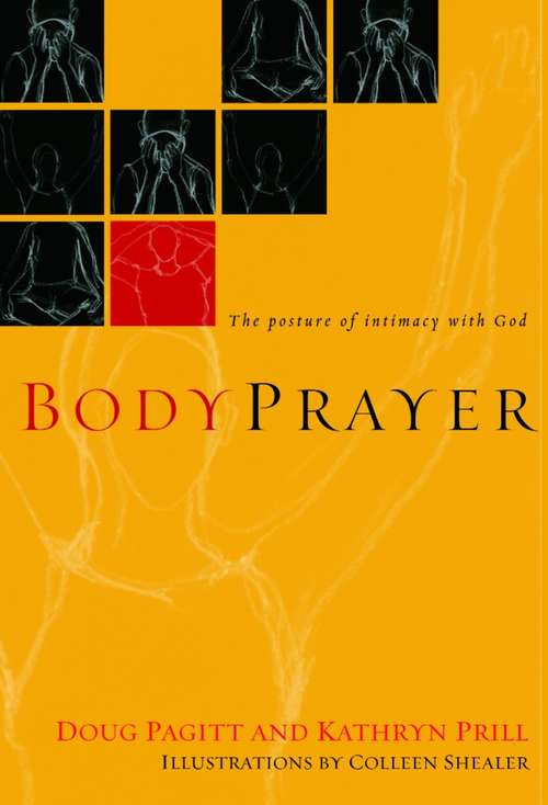 BodyPrayer: The Posture of Intimacy with God