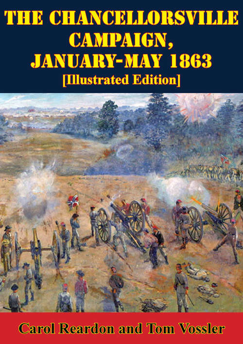 Book cover of The Chancellorsville Campaign, January-May 1863 [Illustrated Edition] (The U.S. Army Campaigns of the Civil War #5)