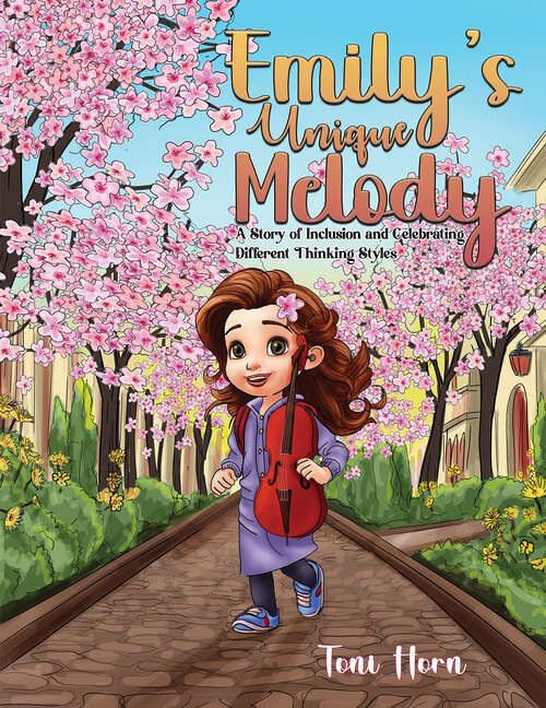 Book cover of Emily's Unique Melody: A Story of Inclusion and Celebrating Different Thinking Styles