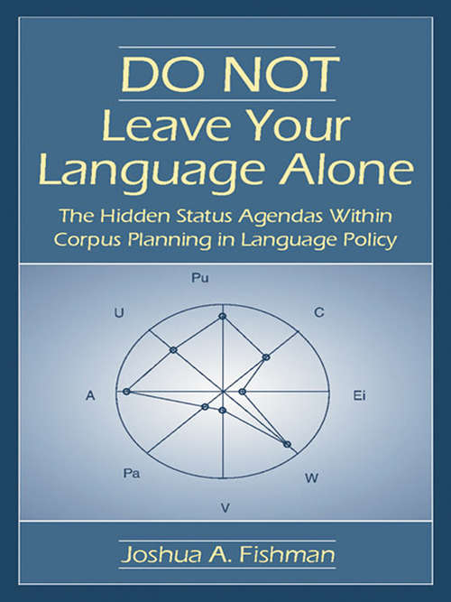 DO NOT Leave Your Language Alone: The Hidden Status Agendas Within Corpus Planning in Language Policy