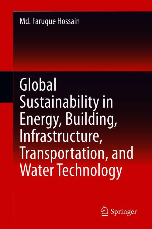 Book cover of Global Sustainability in Energy, Building, Infrastructure, Transportation, and Water Technology (1st ed. 2021)
