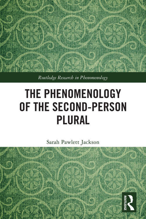 Book cover of The Phenomenology of the Second-Person Plural (1) (Routledge Research in Phenomenology)