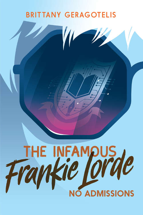 Book cover of The Infamous Frankie Lorde 3: No Admissions (The Infamous Frankie Lorde #3)
