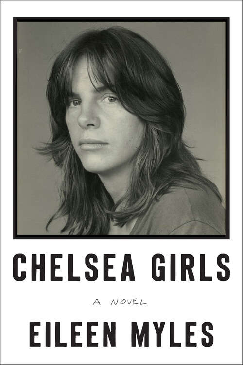 Book cover of Chelsea Girls: A Novel