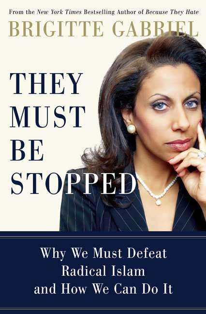 Book cover of They Must Be Stopped: Why We Must Defeat Radical Islam and How We Can Do It