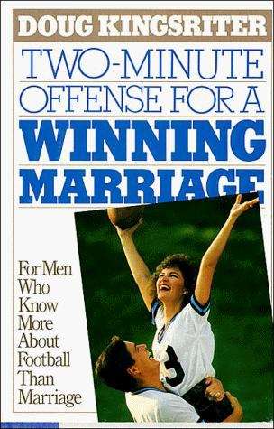 Book cover of Two-Minute Offense for a Winning Marriage: For Men Who Know More About Football Than Marriage