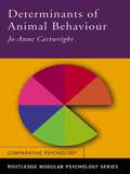 Determinants of Animal Behaviour (Routledge Modular Psychology)