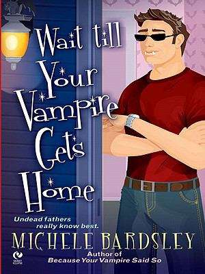 Book cover of Wait Till Your Vampire Gets Home