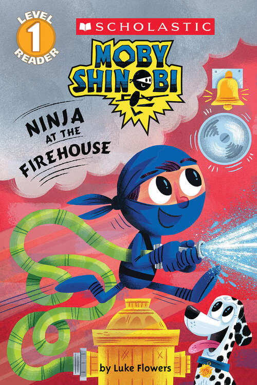 Book cover of Ninja at the Firehouse (Scholastic Reader, Level 1)