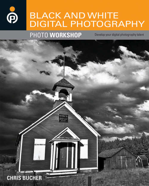 Book cover of Black and White Digital Photography Photo Workshop