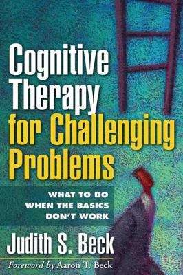 Book cover of Cognitive Therapy for Challenging Problems
