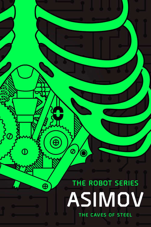 Book cover of Caves of Steel: The Rest Of The Robots (The Robot Series #2)